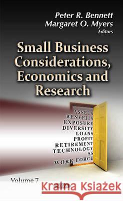 Small Business Considerations, Economics & Research: Volume 7 Peter R Bennett, Margaret O Myers 9781634832427