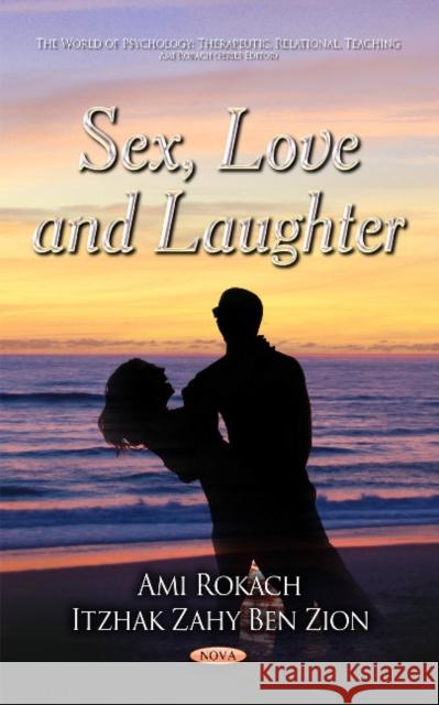 Sex, Love & Laughter Ami Rokach, Itzhak Zahy Ben Zion 9781634832588 Nova Science Publishers Inc