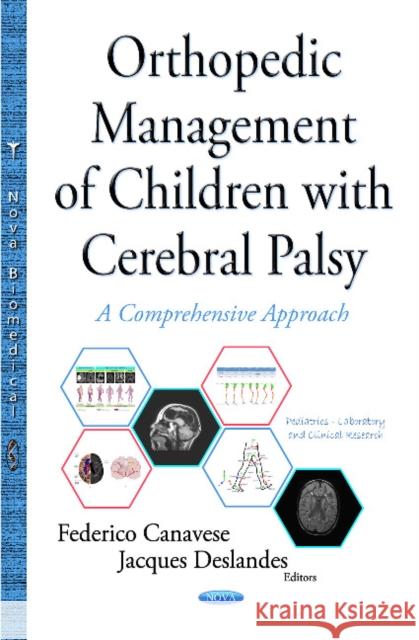 Orthopedic Management of Children with Cerebral Palsy: A Comprehensive Approach Federico Canavese, J Deslandes 9781634833189 Nova Science Publishers Inc