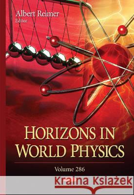 Horizons in World Physics: Volume 286 Albert Reimer 9781634833868 Nova Science Publishers Inc