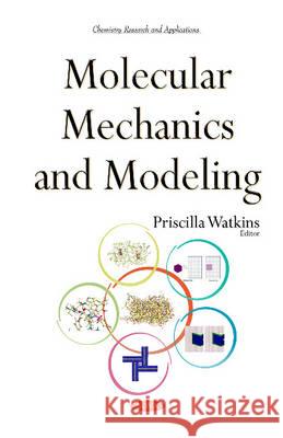 Molecular Mechanics & Modeling Priscilla Watkins 9781634833882 Nova Science Publishers Inc