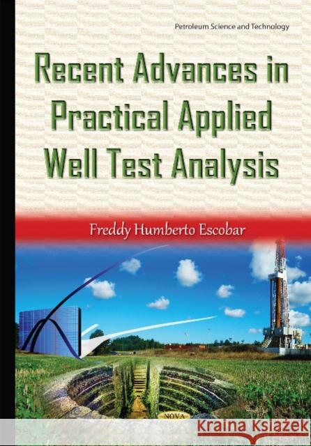 Recent Advances in Practical Applied Well Test Analysis Freddy Humberto Escobar 9781634834735 Nova Science Publishers Inc
