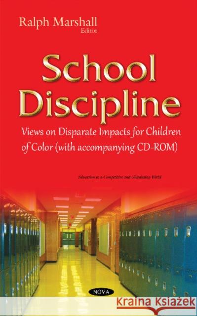 School Discipline: Views on Disparate Impacts for Children of Color Ralph Marshall 9781634835282