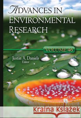 Advances in Environmental Research: Volume 46 Justin A Daniels 9781634835459 Nova Science Publishers Inc