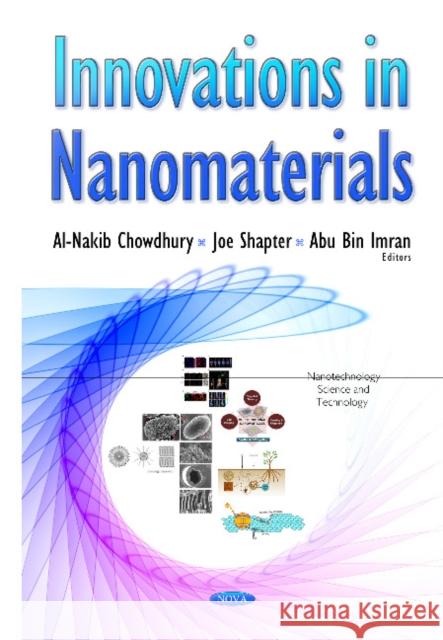 Innovations in Nanomaterials Al-Nakib Chowdhury, Joe Shapter, Abu Bin Imran 9781634835480