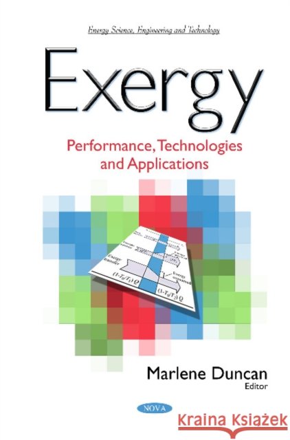Exergy: Performance, Technologies & Applications Marlene Duncan 9781634836944