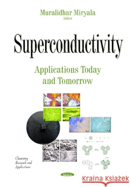 Superconductivity: Applications Today & Tomorrow Muralidhar Miryala 9781634837569