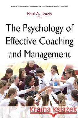 Psychology of Effective Coaching & Management Dr Paul A Davis 9781634837873