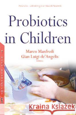 Probiotics in Children Marco Manfredi, Gian Luigi de'Angelis 9781634838597