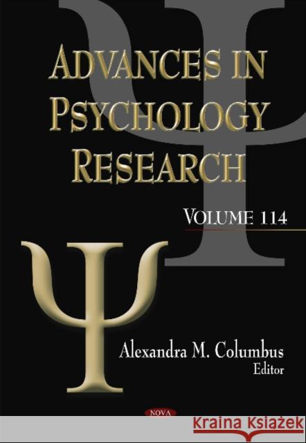 Advances in Psychology Research: Volume 114 Alexandra M Columbus 9781634843171 Nova Science Publishers Inc