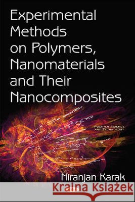 Experimental Methods on Polymers, Nanomaterials & their Nanocomposites Niranjan Karak 9781634843584