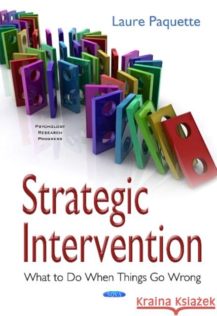 Strategic Intervention: What to Do When Things Go Wrong Laure Paquette 9781634844567 Nova Science Publishers Inc