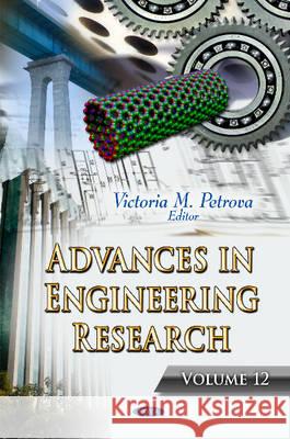 Advances in Engineering Research: Volume 12 Victoria M Petrova 9781634844581 Nova Science Publishers Inc
