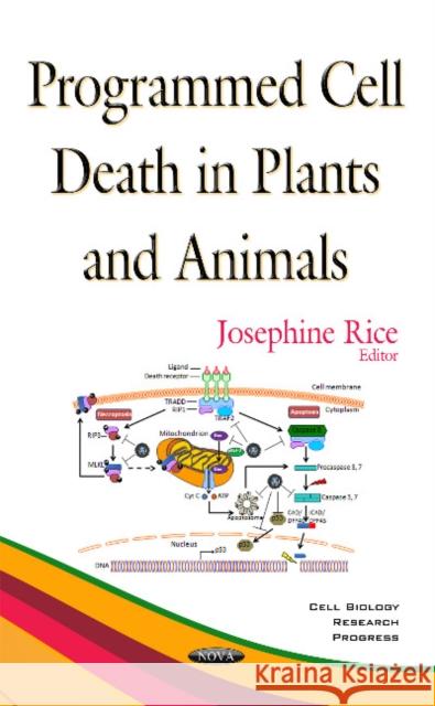 Programmed Cell Death in Plants & Animals Josephine Rice 9781634845052 Nova Science Publishers Inc