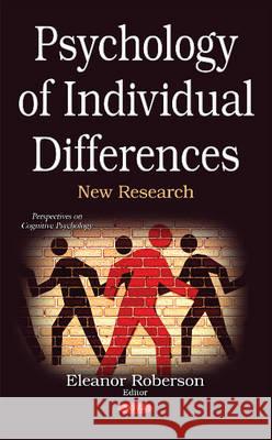 Psychology of Individual Differences: New Research Eleanor Roberson 9781634845083