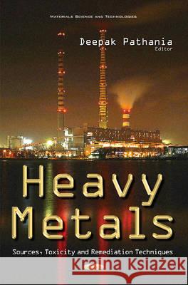 Heavy Metals: Sources, Toxicity & Remediation Techniques Deepak Pathania 9781634847407