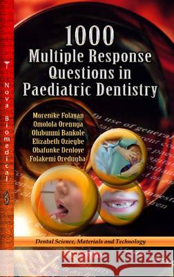 1000 Multiple Response Questions in Paediatric Dentistry Morenike Oluwatoyin Folayan 9781634848251 Nova Science Publishers Inc