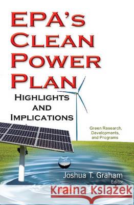 EPAs Clean Power Plan: Highlights & Implications Joshua T Graham 9781634848626