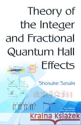 Theory of the Integer & Fractional Quantum Hall Effects Shosuke Sasaki 9781634849388 Nova Science Publishers Inc