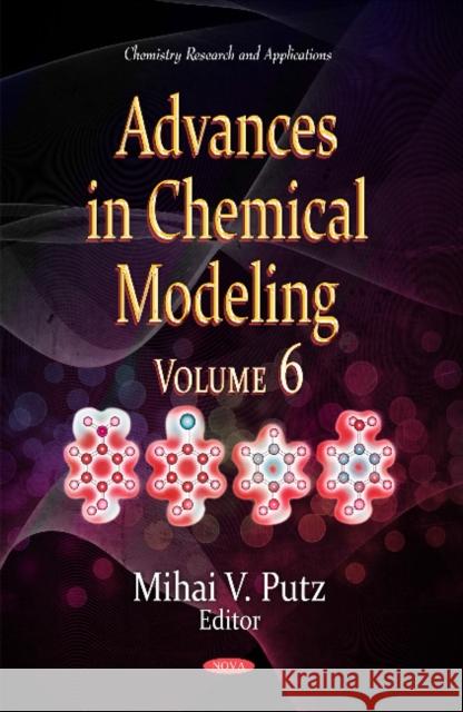 Advances in Chemical Modeling: Volume 6 Mihai V Putz 9781634850308 Nova Science Publishers Inc