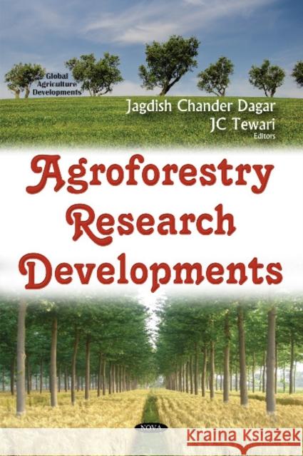 Agroforestry Research Developments Dr Jagdish Chander Dagar, J C Tewari 9781634850469