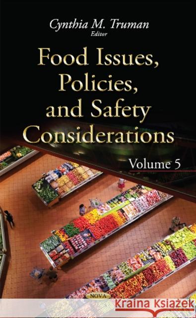 Food Issues, Policies, & Safety Considerations: Volume 5 Cynthia M Truman 9781634851053 Nova Science Publishers Inc