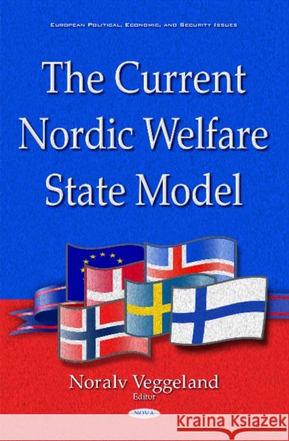 Current Nordic Welfare State Model Noralv Veggeland 9781634851244 Nova Science Publishers Inc
