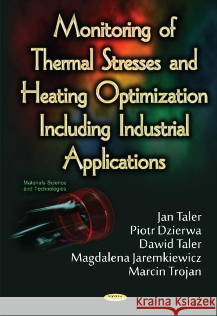 Monitoring of Thermal Stresses & Heating Optimization Including Industrial Applications Professor Jan Taler 9781634853675 Nova Science Publishers Inc