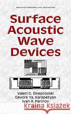 Surface Acoustic Wave Devices Valeri G Dneprovski, Gevork Ya Karapetyan, Ivan A Parinov 9781634853682 Nova Science Publishers Inc