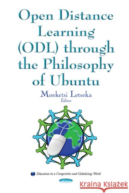 Open Distance Learning (ODL) Through the Philosophy of Ubuntu Moeketsi Letseka 9781634854030 Nova Science Publishers Inc
