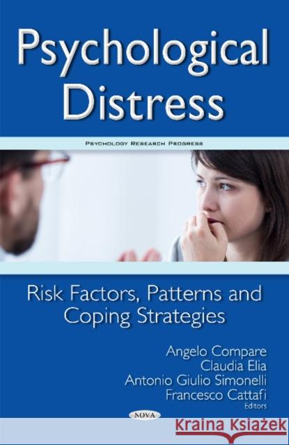 Psychological Distress: Risk Factors, Patterns & Coping Strategies Francesco Cattafi, Angelo Compare, Claudia Elia, Antonio Giulio Simonelli 9781634854054