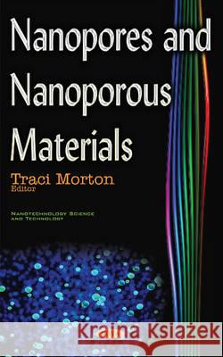 Nanopores & Nanoporous Materials Traci Morton 9781634854153 Nova Science Publishers Inc