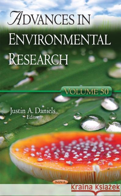 Advances in Environmental Research: Volume 50 Justin A Daniels 9781634854641 Nova Science Publishers Inc