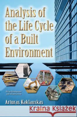 Analysis of the Life Cycle of a Built Environment Dr Arturas Kaklauskas, PhD 9781634855006