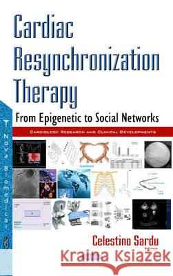 Cardiac Resynchronization Therapy: From Epigenetic to Social Networks Sardu Celestino 9781634856089 Nova Science Publishers Inc