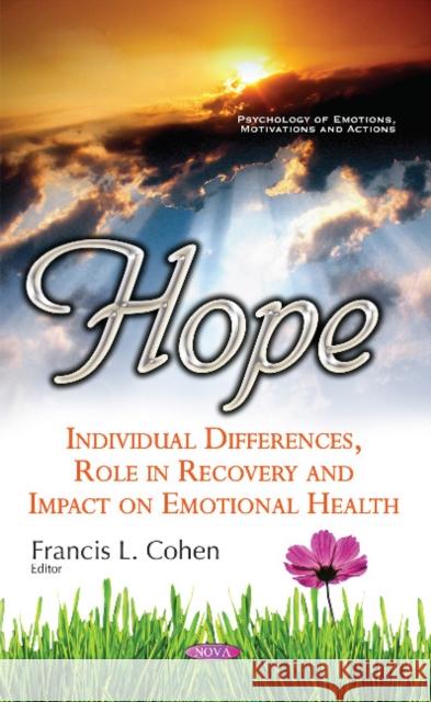 Hope: Individual Differences, Role in Recovery & Impact on Emotional Health Francis L Cohen 9781634857031