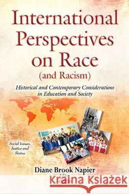 International Perspectives on Race (& Racism): Historical & Contemporary Considerations in Education & Society Dr Diane Brook Napier 9781634857321