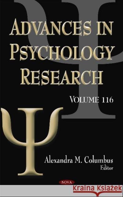 Advances in Psychology Research: Volume 116 Alexandra M Columbus 9781634859271 Nova Science Publishers Inc