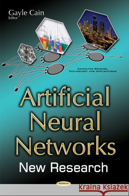 Artificial Neural Networks: New Research Gayle Cain 9781634859646