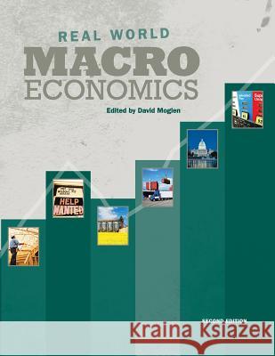 Real World Macroeconomics David Moglen 9781634870313 Cognella Academic Publishing