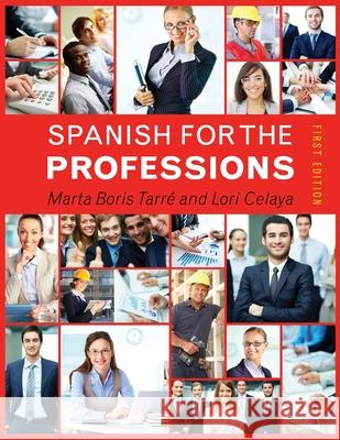Spanish for the Professions Marta Boris Tarre, Lori Celaya 9781634872386 Eurospan (JL)