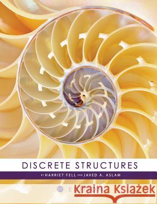 Discrete Structures Harriet Fell Javed a. Aslam 9781634876469 Cognella Academic Publishing