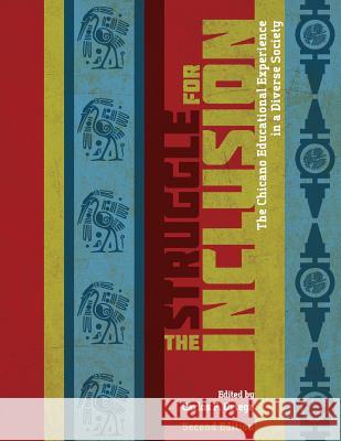 The Struggle for Inclusion: The Chicano Educational Experience in a Diverse Society Carlos F. Ortega 9781634877190 Cognella Academic Publishing