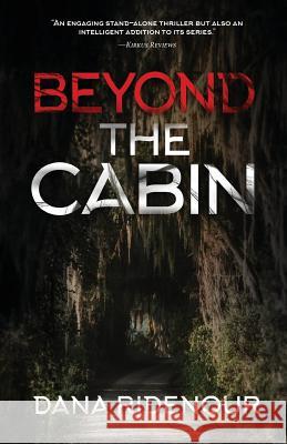 Beyond the Cabin Dana Ridenour 9781634892162