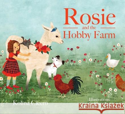 Rosie and the Hobby Farm Kolina Cicero Khoa Le 9781634893213 Wise Ink