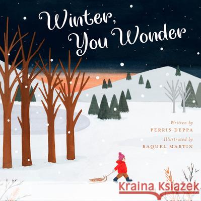 Winter, You Wonder Perris Deppa Raquel Martin 9781634894159