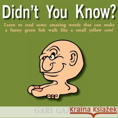 Didn't You Know? Gary Gazlay 9781634901031 Booklocker.Com, Inc.