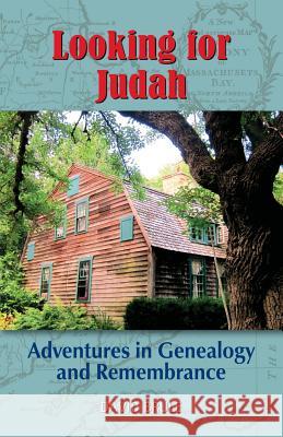 Looking for Judah: Adventures in Genealogy and Remembrance David Brule 9781634901260