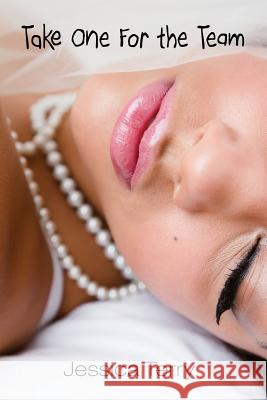 Take One for the Team Jessica L. Terry 9781634905329 Booklocker.com