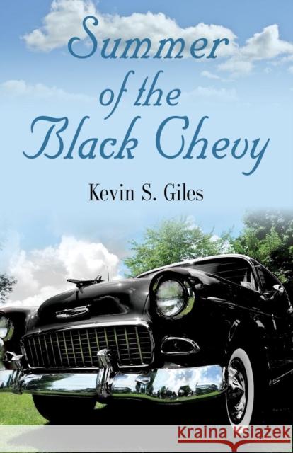 Summer of the Black Chevy Kevin S. Giles 9781634907101